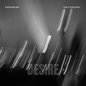 Desire by Nordanvind, Yan Etchevary