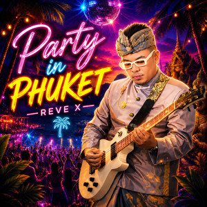 Party in Phuket - Instrumental by Reve X