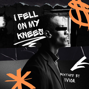 I Fell on My Knees by Ivior