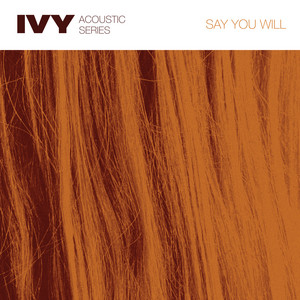 Ivy — Say You Will (Acoustic) (2026)