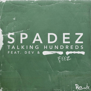 Talking Hundreds (Remix) by Spadez, DEV, Feez