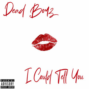 I Could Tell You by Dead Boyz
