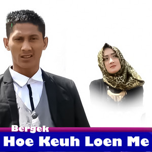 Bergek - Hoe Keuh Loen Me
