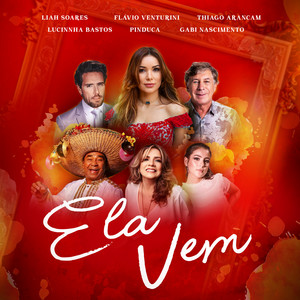 Ela Vem by Liah Soares, Flavio Venturini, Gabi Nascimento, Lucinnha Bastos, Thiago Arancam, Pinduca