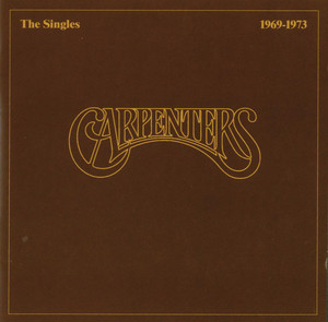 The Singles 1969 - 1973 - Compilation by Carpenters | Spotify