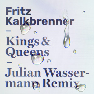 Kings & Queens (Julian Wassermann Remix) - Edit by Julian Wassermann cover art