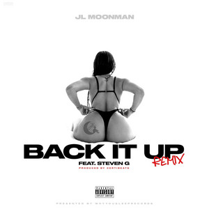 Back It Up - remix by JL MoonMan, Steven G