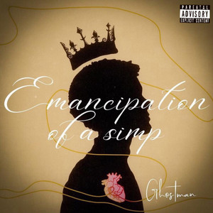 Emancipation Of A Simp Ep : A Letter To Every Woman I Ever Loved
