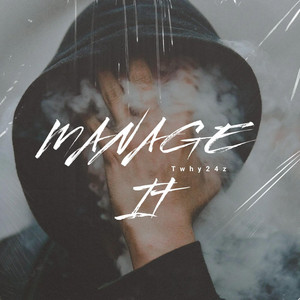 Manage it by Twhy24z