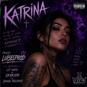 Katrina by Lit Vato, SKY KIDD, Daniel Millones, Luisel prod