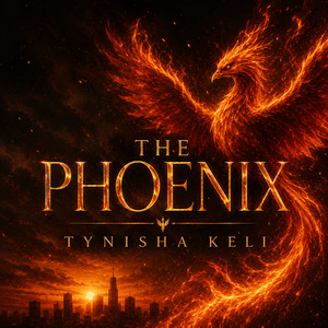 The Phoenix by Tynisha Keli