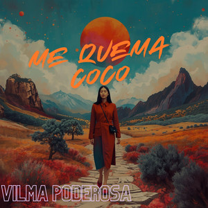 Me quema Coco by Vilma Poderosa