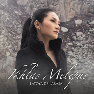 Ikhlas Melepas by Latoya De Larasa