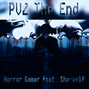 Horror Gamer - PVZ the End (feat. She-Wolf) [Speedup]