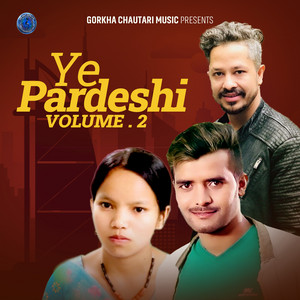 Ye Pardeshi, Vol. 2