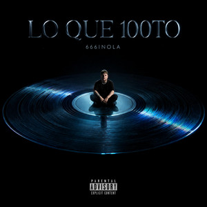 LO QUE 100TO by 666INOLA