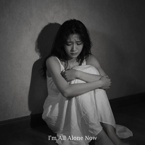 I'm All Alone Now - Album by NiExshadow | Spotify