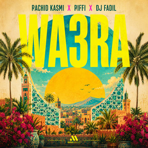 WA3RA by Rachid Kasmi, Riffi, Dj Fadil