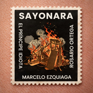 Sayonara by Marcelo Ezquiaga, El príncipe idiota, Rosario Ortega