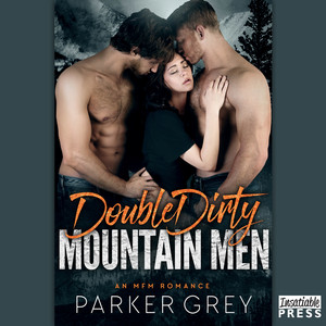 Double Dirty Mountain Men [An MFM Menage Romance (Unabridged)]