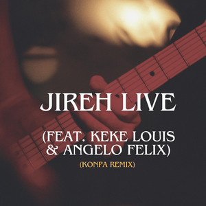 Keke Louis - Jireh Live (Live Version (Konpa Remix))