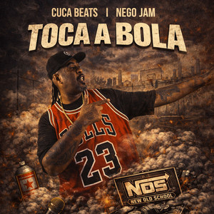 Toca a Bola by Cucabeats, Nego Jam, New Old School