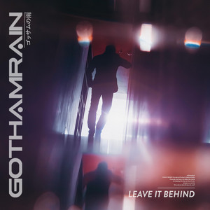 Leave It Behind by Gothamrain