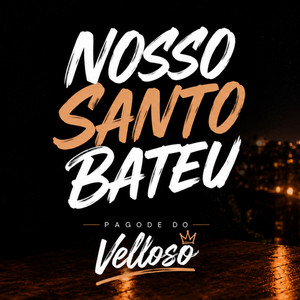 Nosso Santo Bateu by Pagode do Velloso