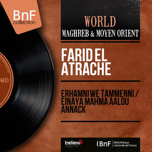 Farid El Atrache - Einaya Mahma Aalou Annack