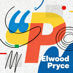 Elwood Pryce - Disturbing My Life