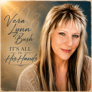 It's All in His Hands by Vera Lynn Bush