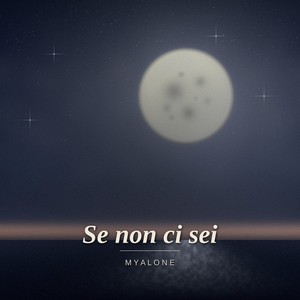 Se Non Ci Sei by MyalOne