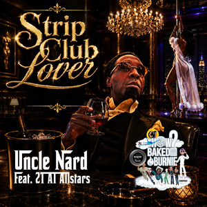 Strip Club Lover by Tal-Kin Trees, Uncle Nard, 2T Ai Allstars