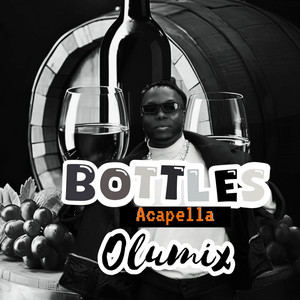 Bottles - Acapella Version by Olumix