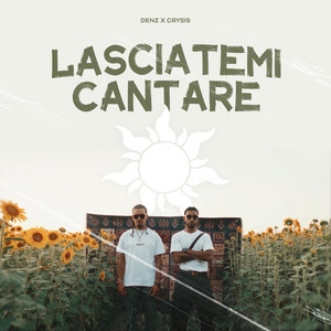 Denzy - Lasciatemi cantare (feat. CRYSIS)