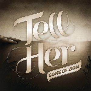 Sons Of Zion - Tell Her