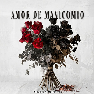 Amor de Manicomio by Millow, MARTTINA