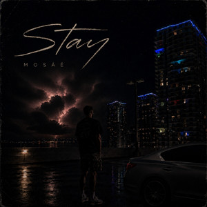 Stay by Mosaé