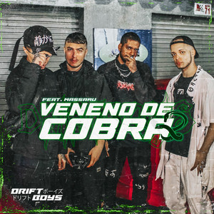 Veneno de Cobra by DRIFTBOYS, Emerson Noir, BDK, Massaru, Raiashi