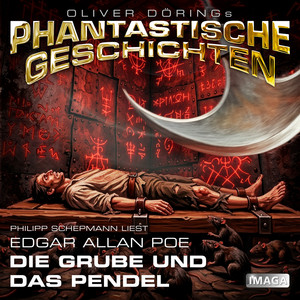 Teil 12 - Die Grube und das Pendel by Phantastische Geschichten, Oliver Döring, Philipp Schepmann