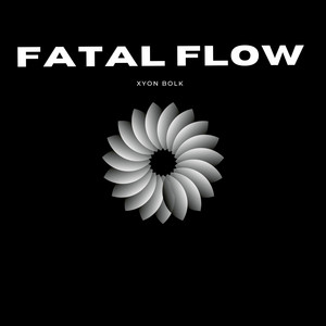 Fatal Flow by Xyon bolk