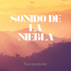 Sonido de la Niebla by FLow La Melodia