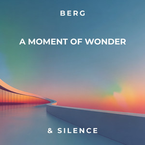 A Moment Of Wonder by Stefanie Schnorrenberg, BERG & SILENCE