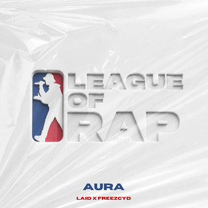 AURA by League of Rap, Laid, FreezCyd