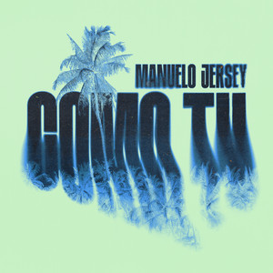 Manuelo Jersey — Como Tú (2026)