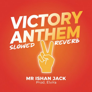 MR ISHAN JACK - Victory Anthem (Slowed  Reverb)