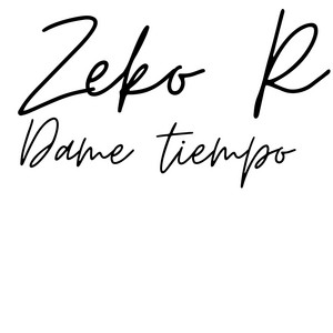 Dame tienpo by Zeko R