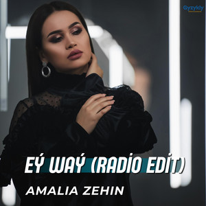 Amalia Zehin - Eý Waý (Radio Edit)