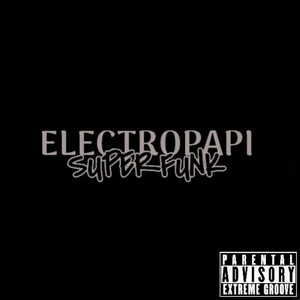 ElectroPapi by ElectroPapi SuperFunk