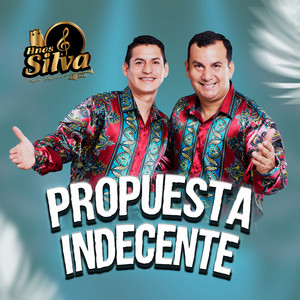 Hnos Silva - Propuesta Indecente
